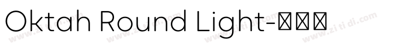 Oktah Round Light字体转换 Oktah Round Light字体转换